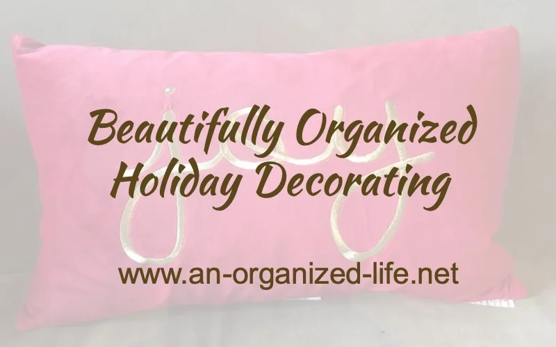Beautifully Organized Holiday Decorating